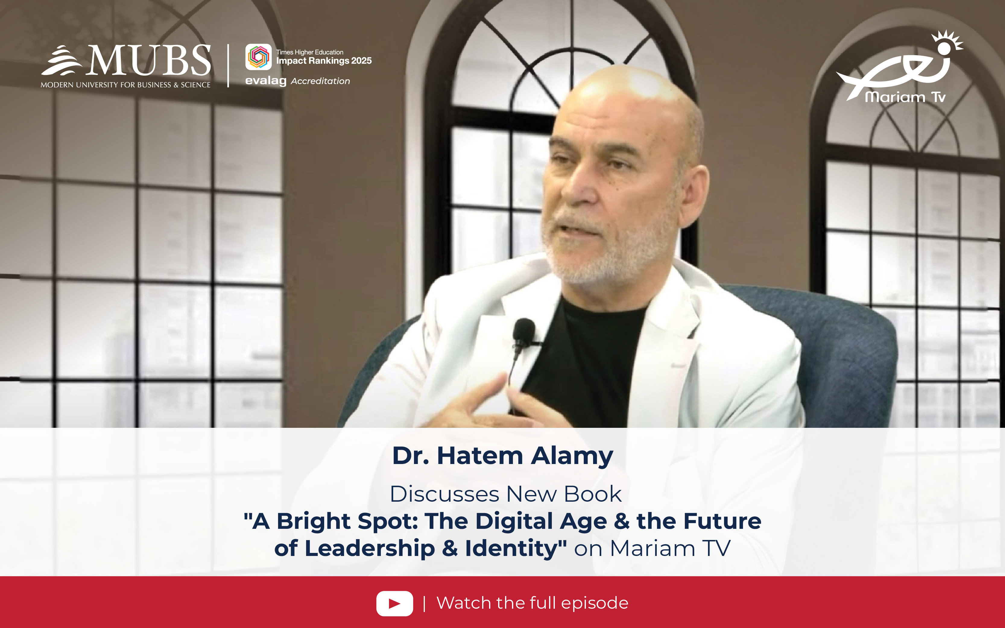 Dr. Hatem Alamy Discusses New Book ‘A Bright Spot: The Digital Age & the Future of Leadership & Identity’ on Mariam TV